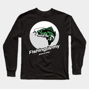 Fishing is my peace of mind Long Sleeve T-Shirt